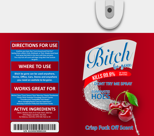 Bi*ch Be Gone - Red